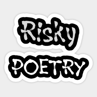 Risky Poetry (white text) Sticker